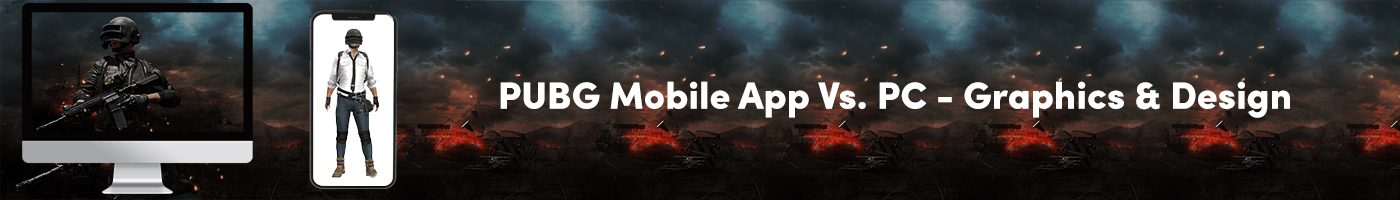 pubg mobile app vs pc - graphics and design